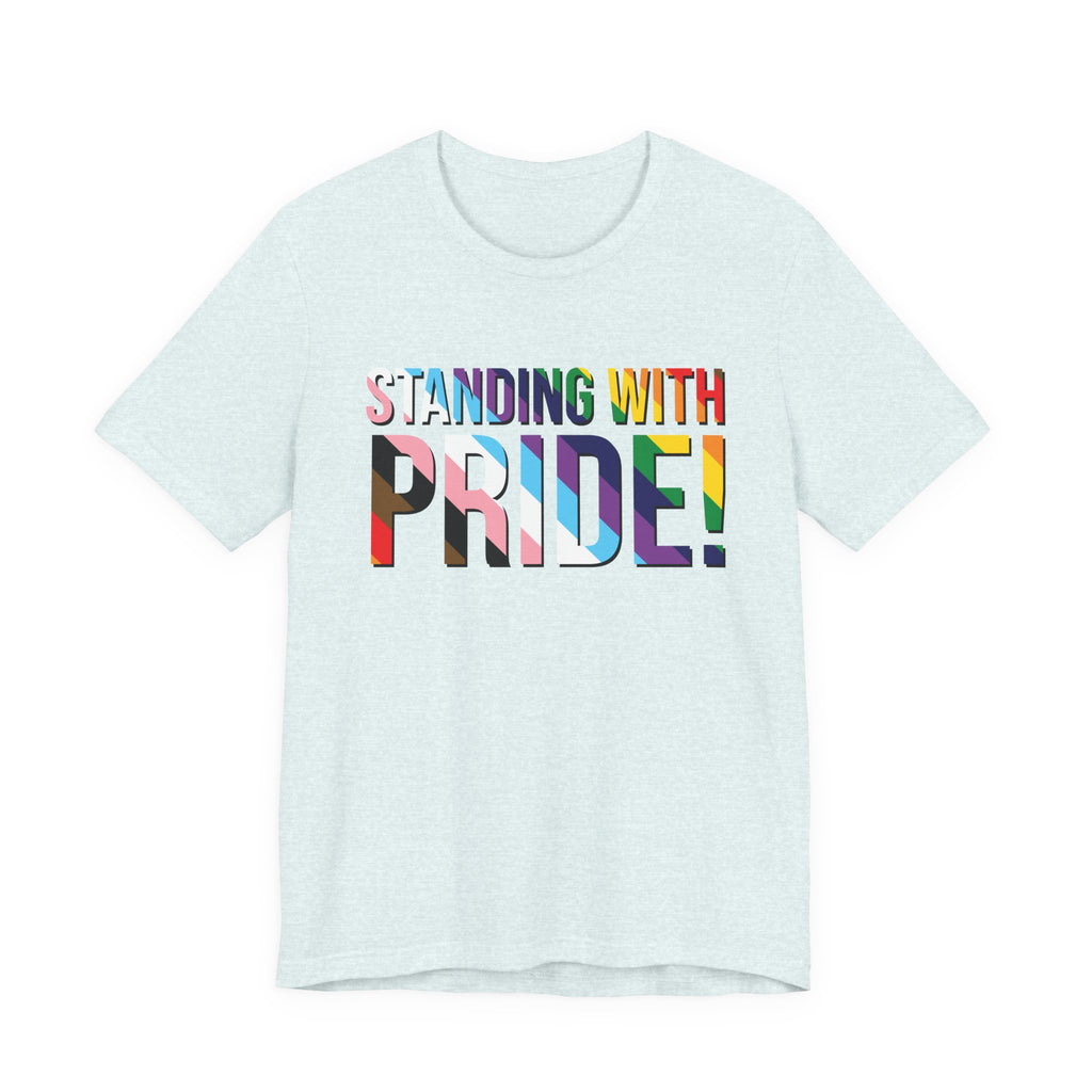 Standing With Pride T-Shirt — Rainbow Ally LGBTQ+ Support Tee