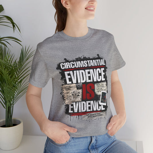 Circumstantial Evidence Is Evidence | True Crime Grunge Graphic Tee