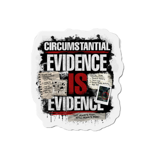 Circumstantial Evidence Is Evidence True Crime Die-Cut Magnet