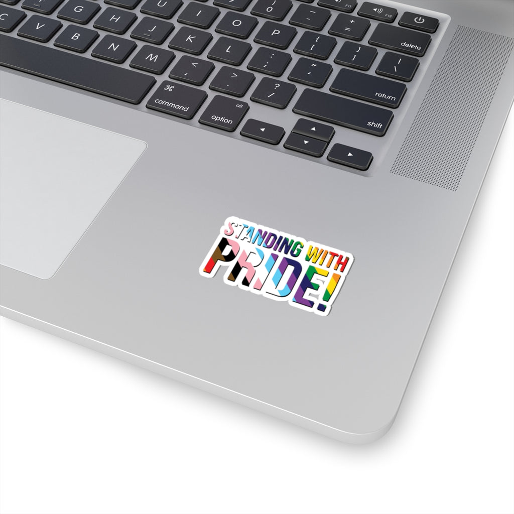 Standing With Pride! Sticker — LGBTQ+ Rainbow & Inclusive Flag Kiss-Cut Sticker