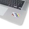 Standing With Pride! Sticker — LGBTQ+ Rainbow & Inclusive Flag Kiss-Cut Sticker