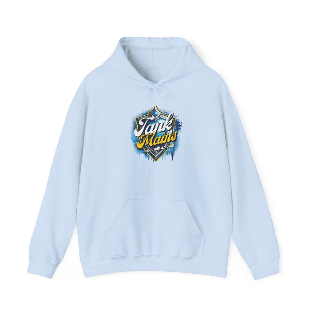 Tank Mains Do it with A Crowd | Gaming, E-Sports Graphic Hoodie