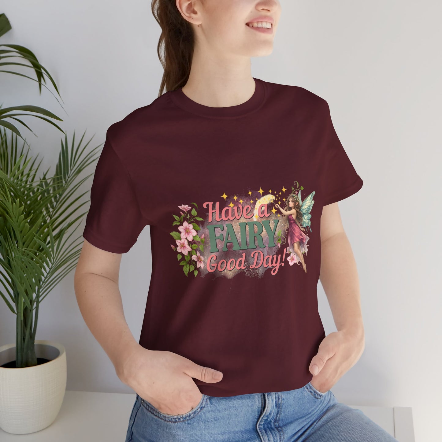 Have a Fairy Good Day Fantasy Fairy Shirt | Geek Chic Gear