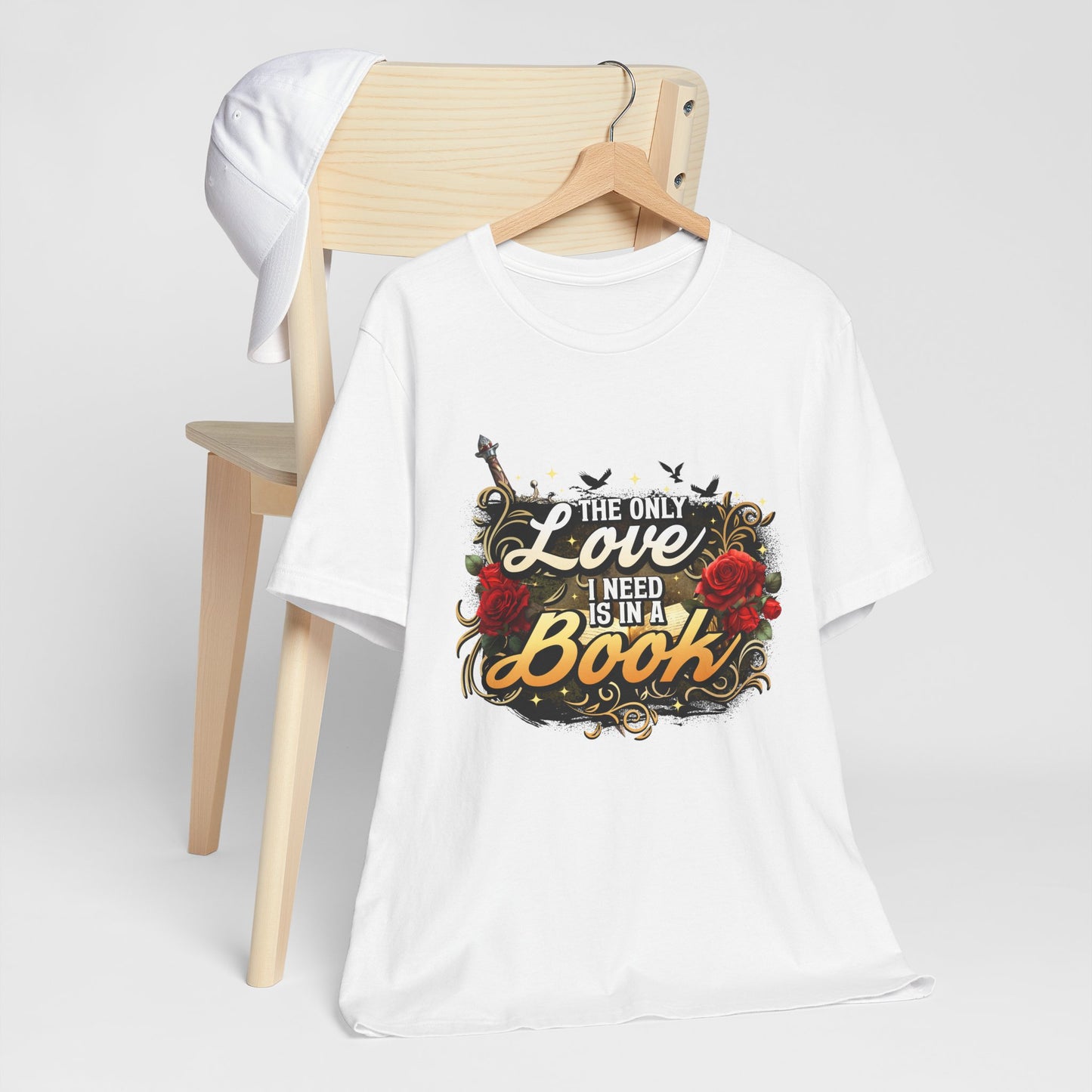 The Only Love I Need Is in a Book T-Shirt | BookTok Romantasy Reader Tee
