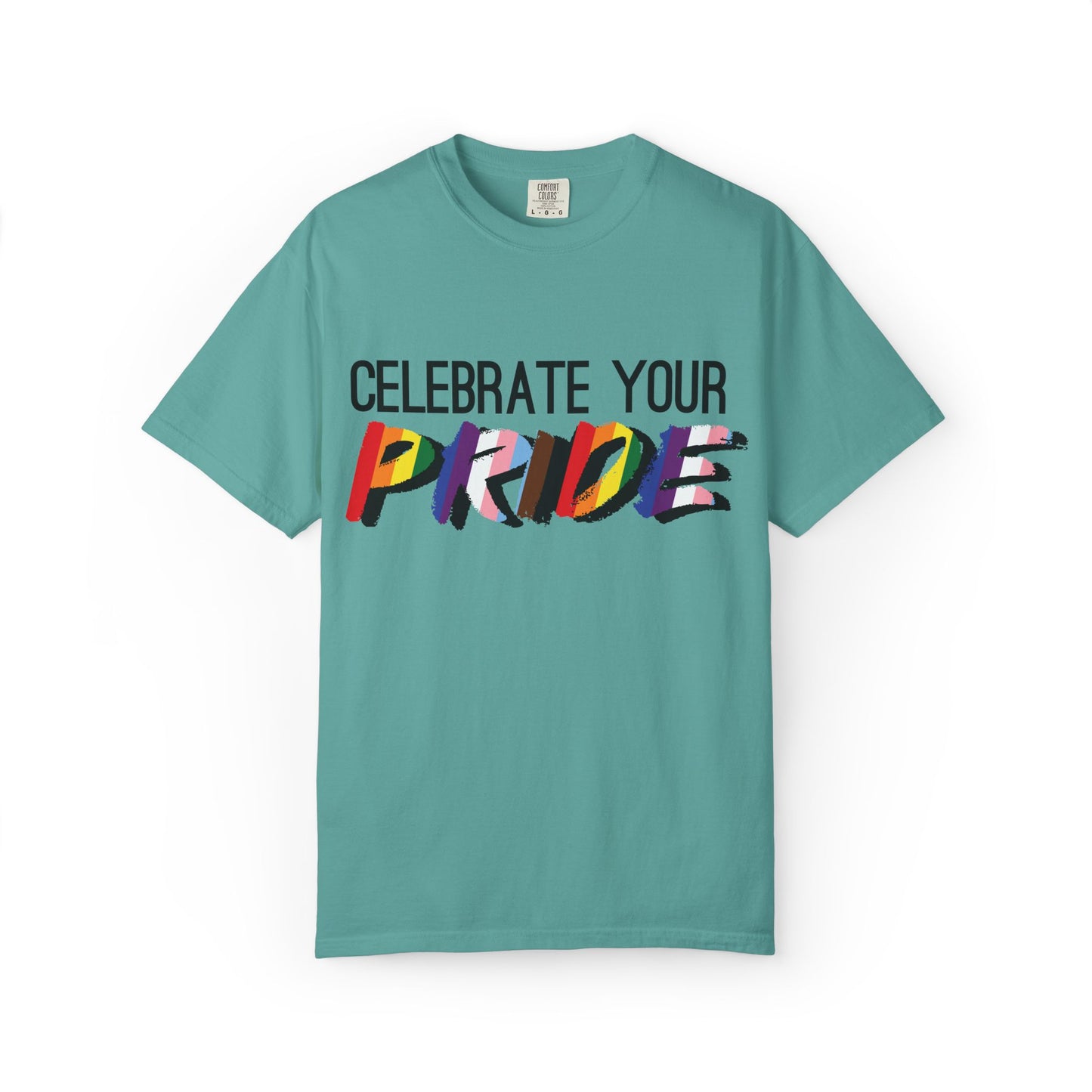 Celebrate Your Pride T-Shirt — Rainbow LGBTQ+ Pride Tee
