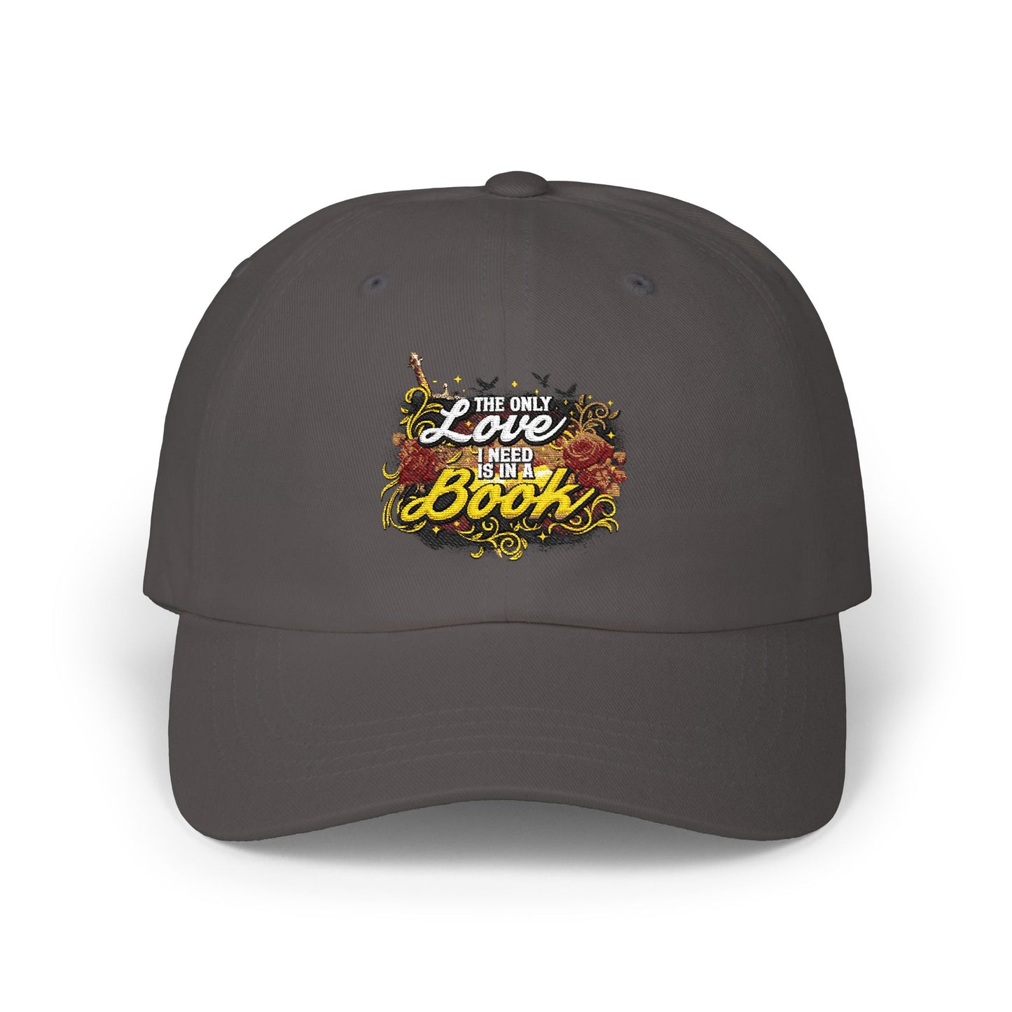 The Only Love I Need Is in a Book Dad Cap | BookTok Embroidered Hat