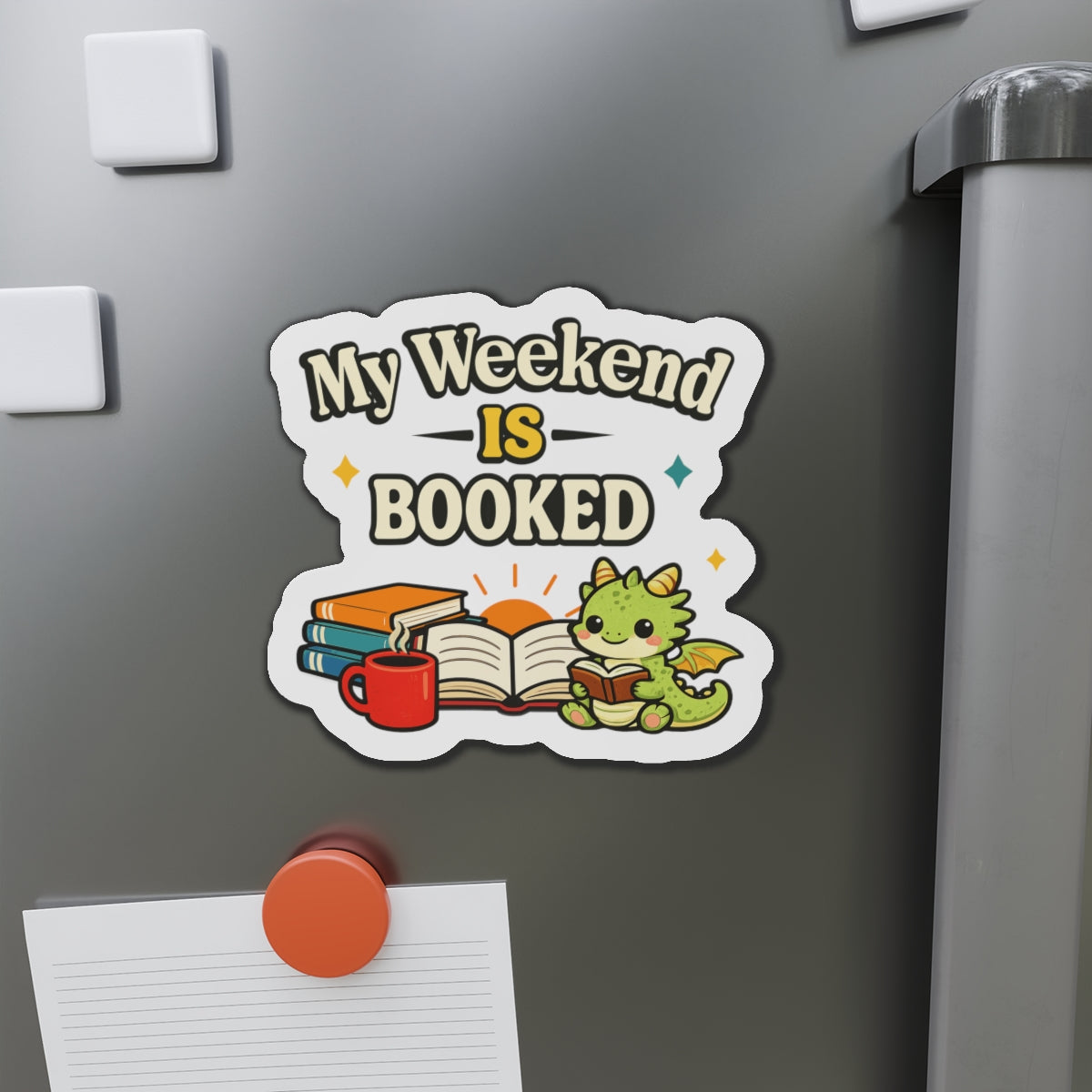 My Weekend Is Booked Cute Dragon Die-Cut Magnet