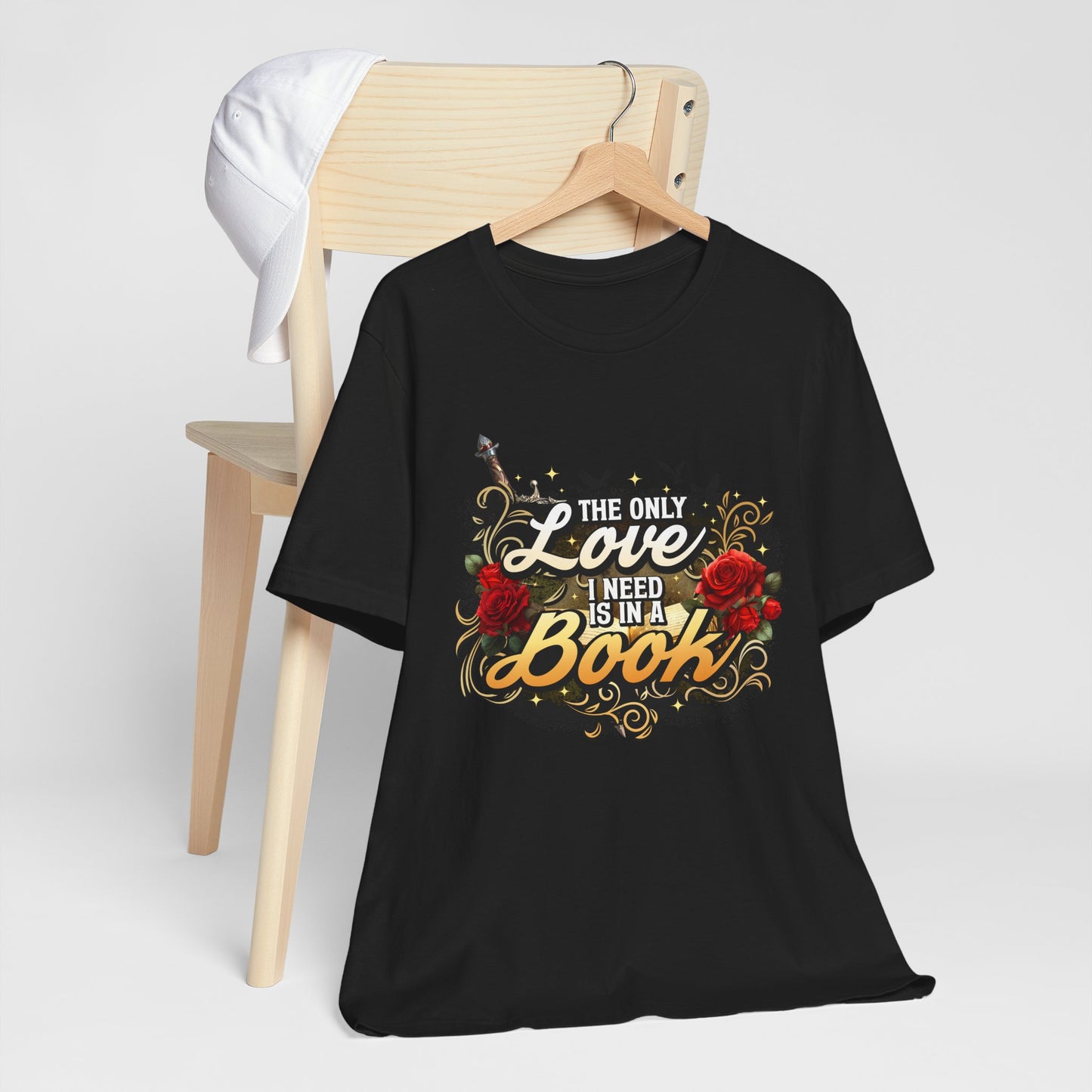 The Only Love I Need Is in a Book T-Shirt | BookTok Romantasy Reader Tee