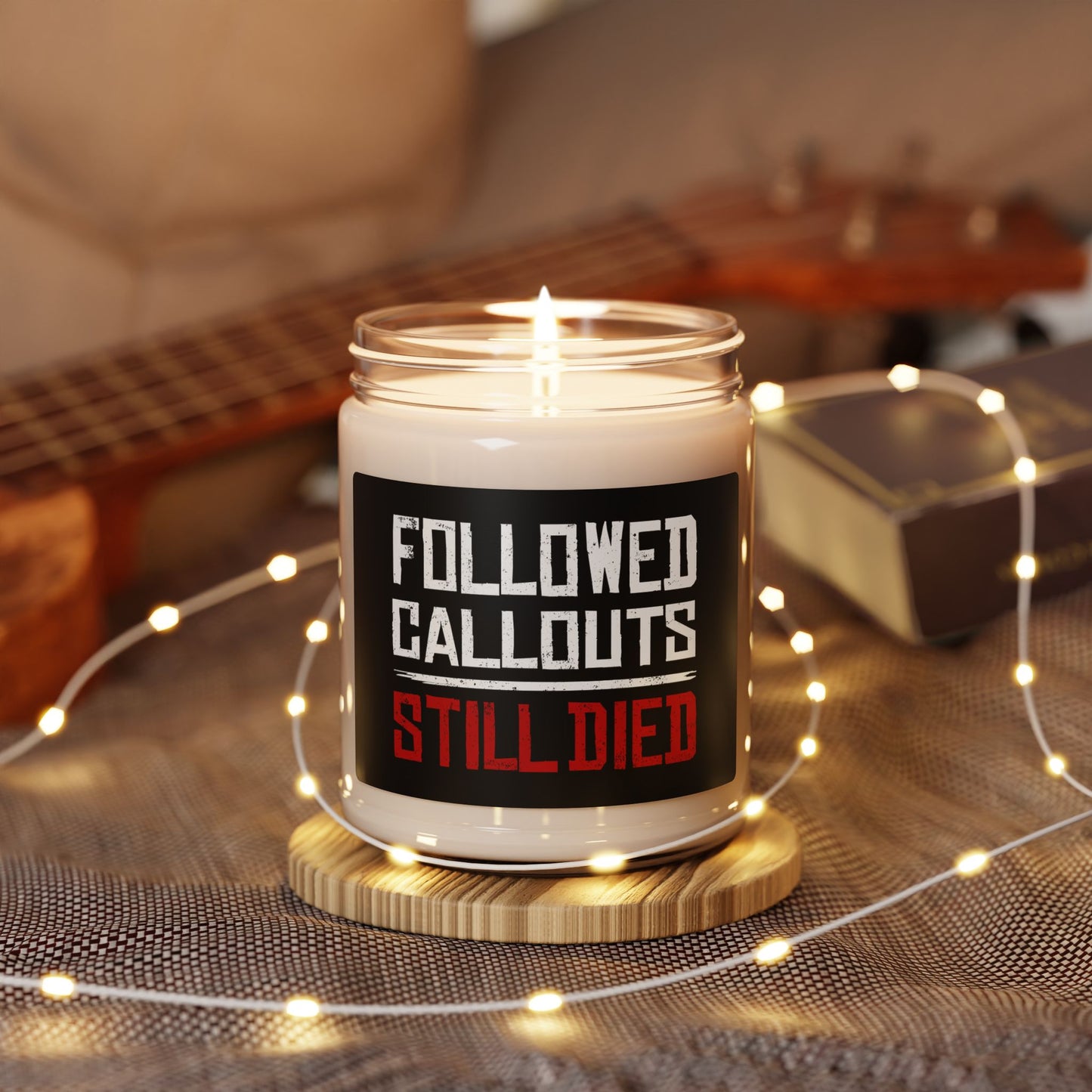 Followed Callouts Still | Funny Gamer Gift | Gamer Scented Soy Candle (9oz)