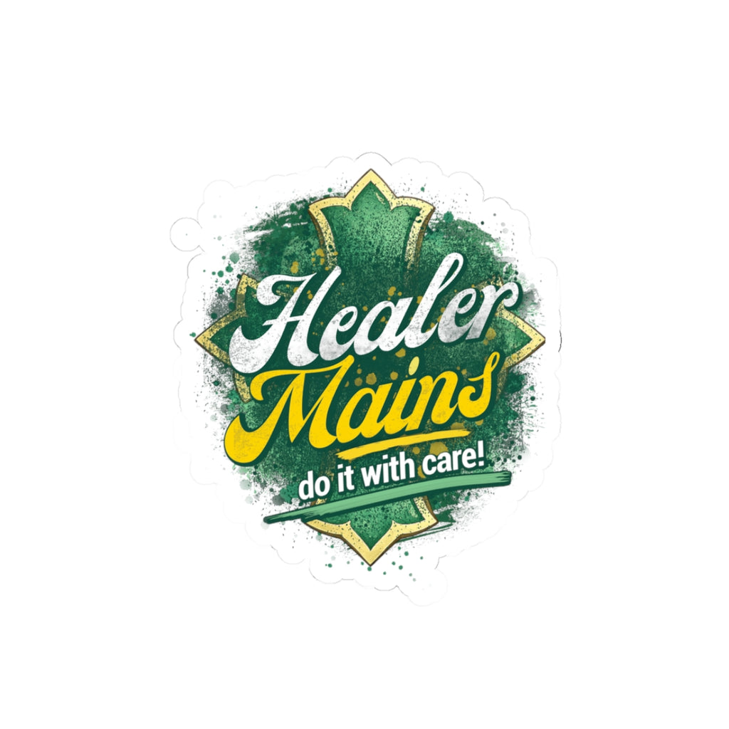 Healer Mains Kiss-Cut Sticker — "Do It With Care" Gaming Medic Decal