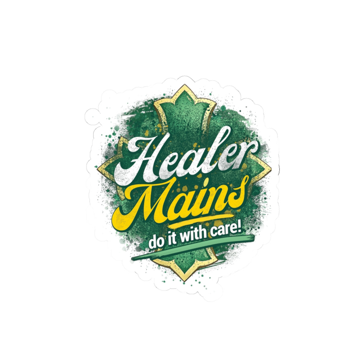 Healer Mains Kiss-Cut Sticker — "Do It With Care" Gaming Medic Decal
