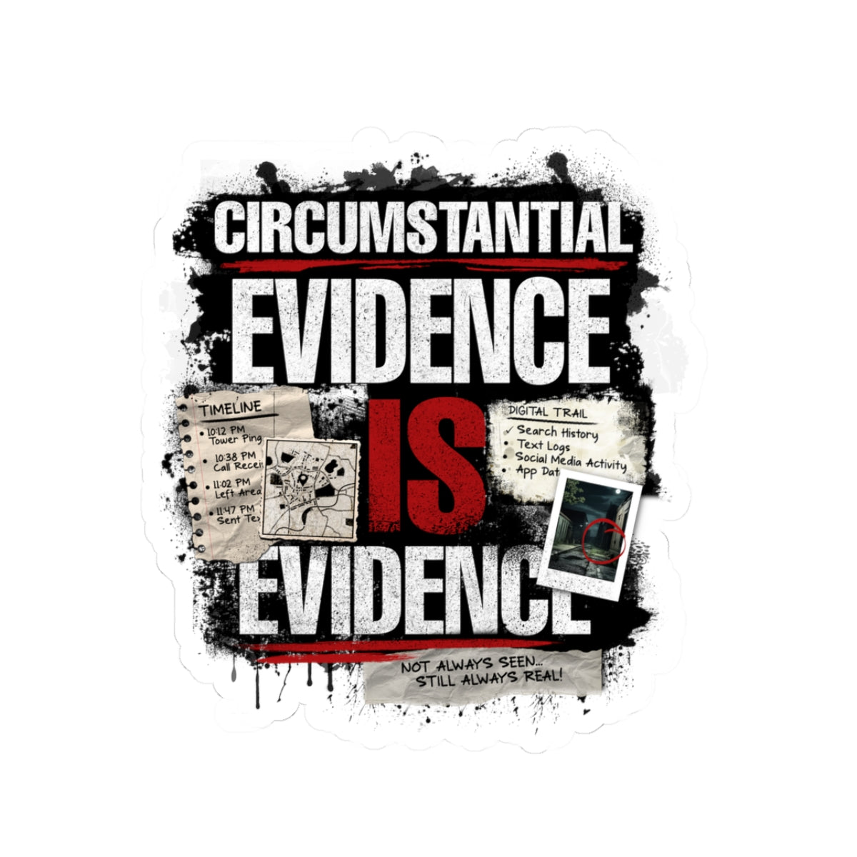 Circumstantial Evidence Is Evidence | True Crime Vinyl Sticker