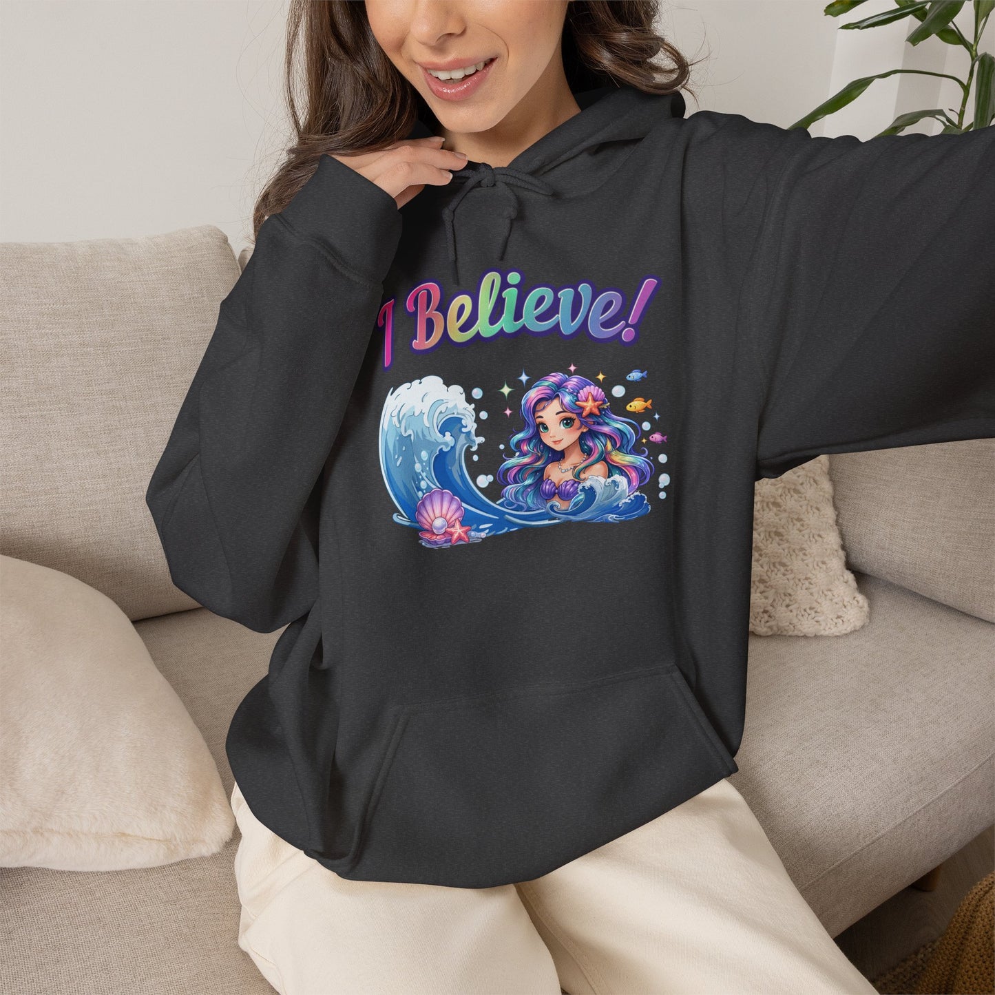 I Believe! Mermaid Hoodie | Magical Ocean Fantasy Mythical Creature Pullover