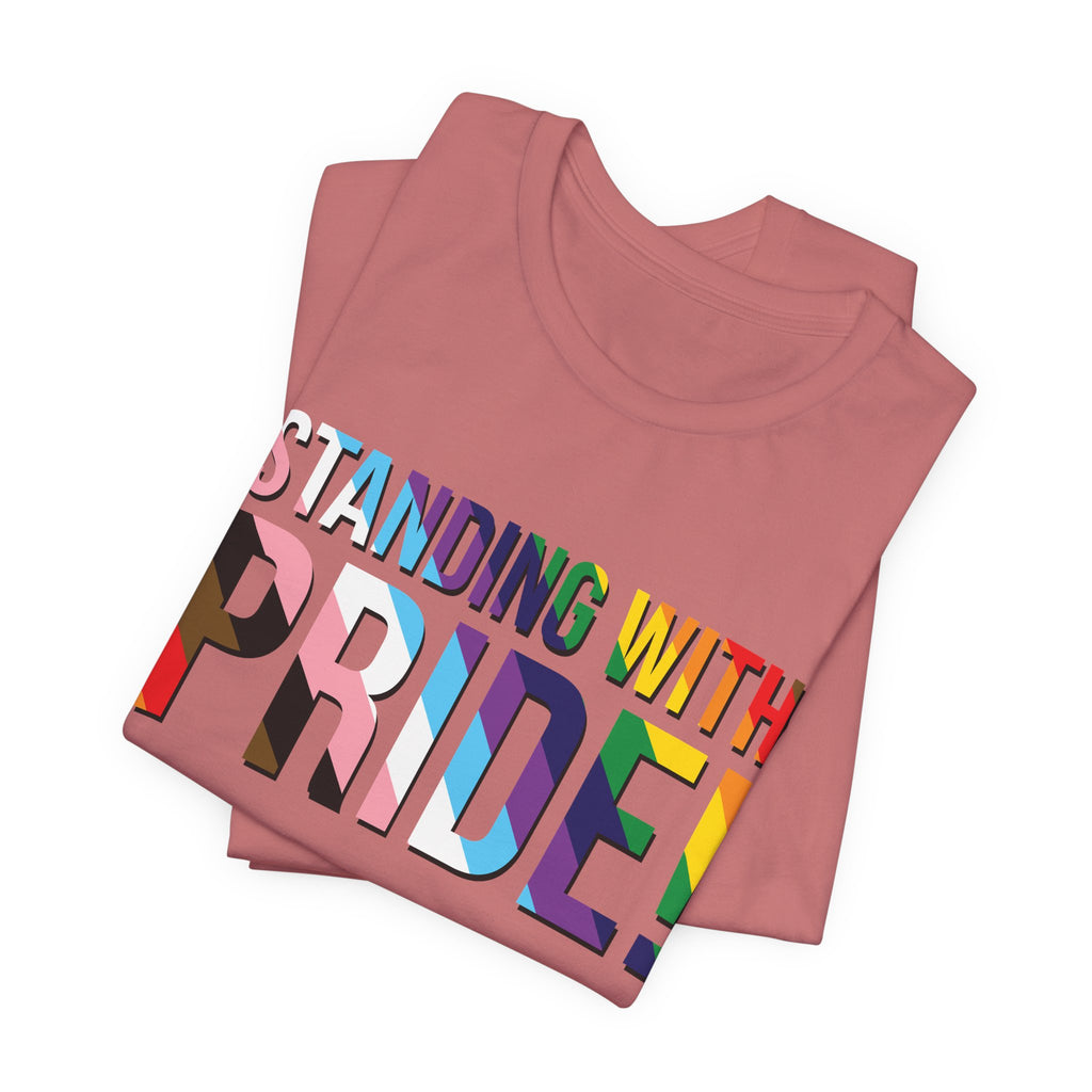 Standing With Pride T-Shirt — Rainbow Ally LGBTQ+ Support Tee