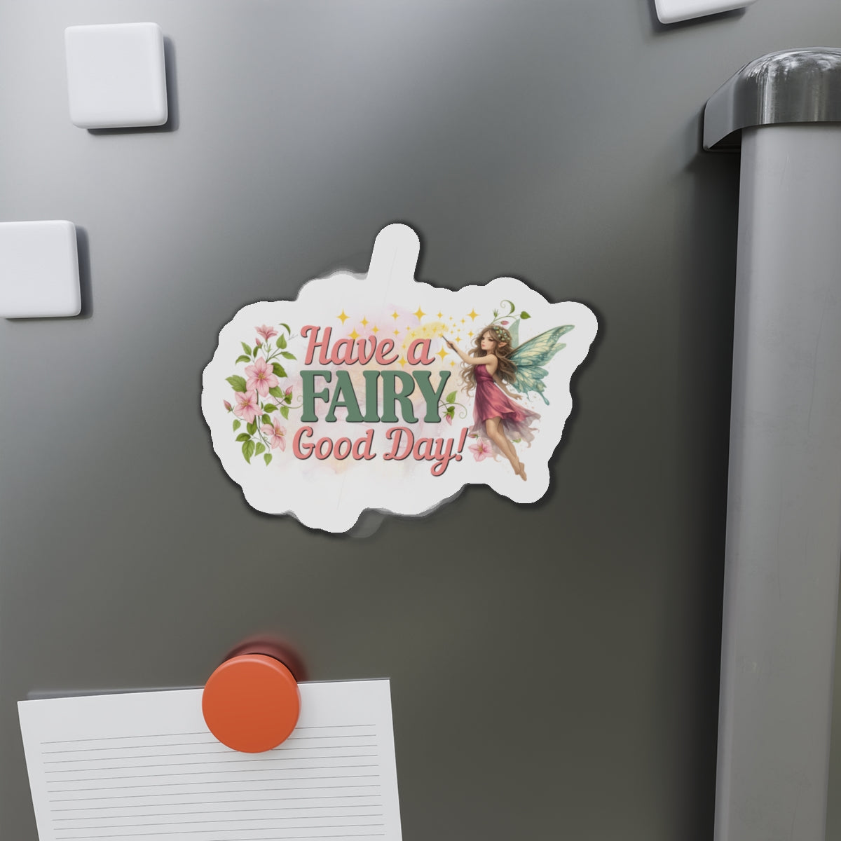 Have a Fairy Good Day Enchanted Die-Cut Magnet
