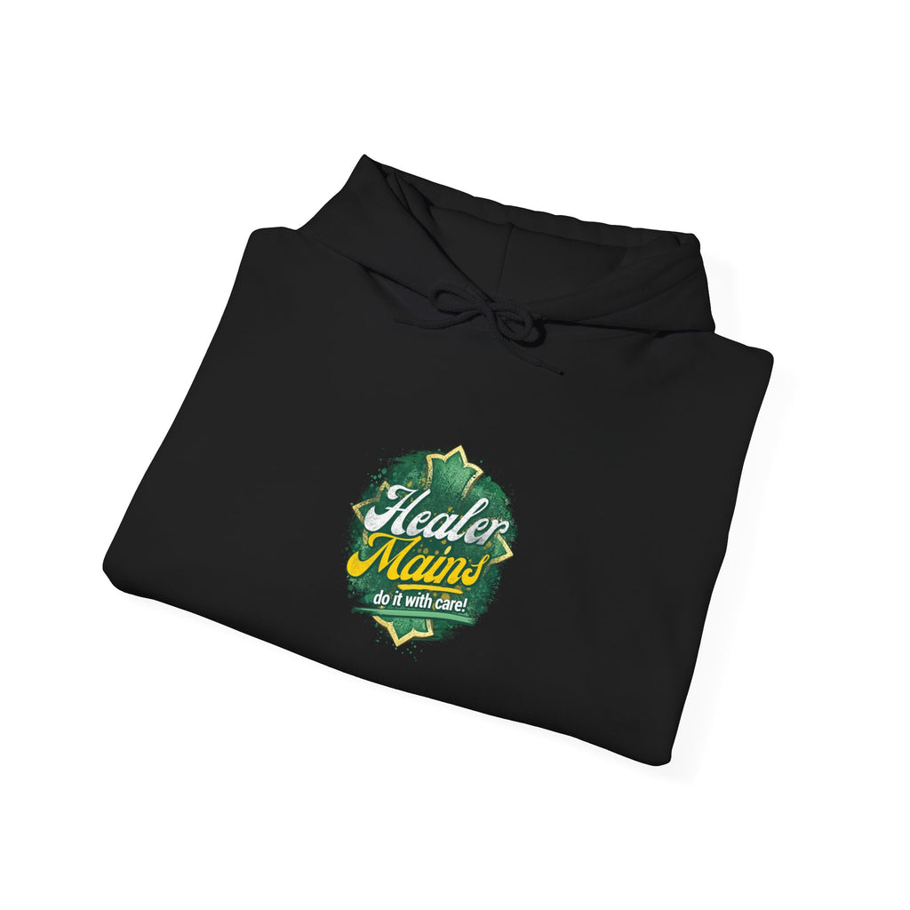 Healer Mains Do it with Care | Gaming, E-Sports Hoodie
