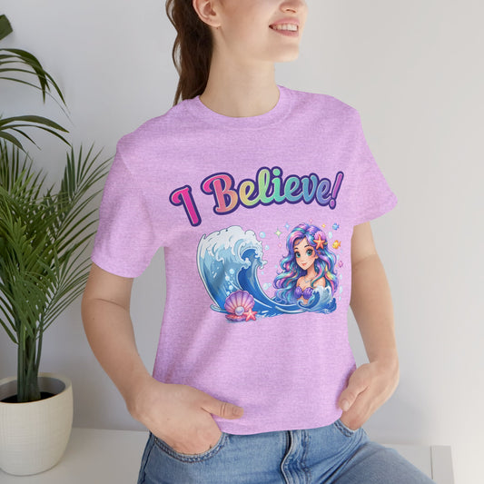 I Believe! Mermaid Fantasy T-Shirt | Magical Ocean Mythical Creature Graphic Tee