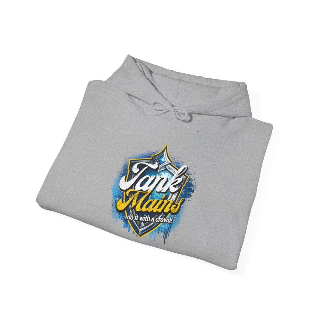 Tank Mains Do it with A Crowd | Gaming, E-Sports Graphic Hoodie