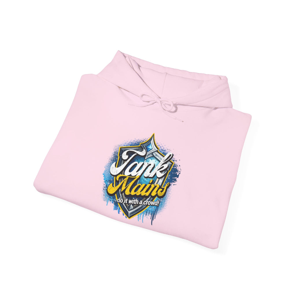 Tank Mains Do it with A Crowd | Gaming, E-Sports Graphic Hoodie