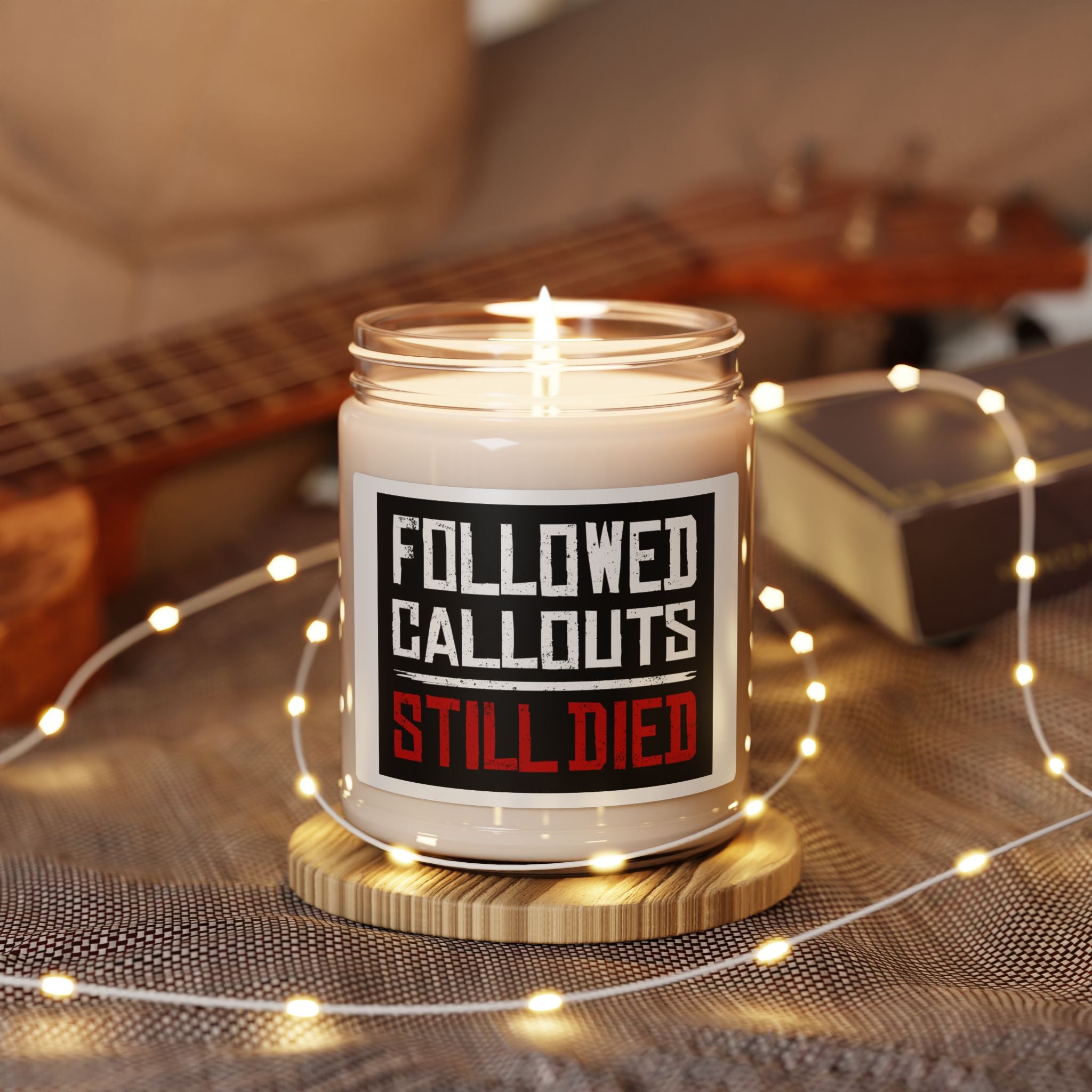 Followed Callouts Still | Funny Gamer Gift | Gamer Scented Soy Candle (9oz)