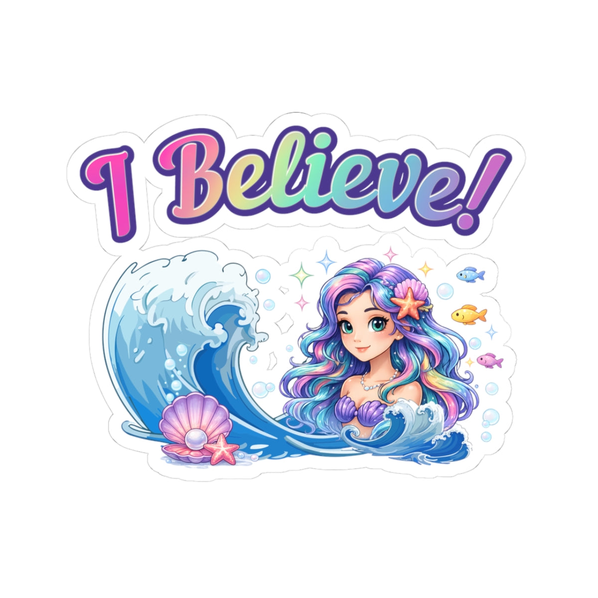 I Believe! Mermaid Vinyl Sticker | Magical Ocean Fantasy Decal