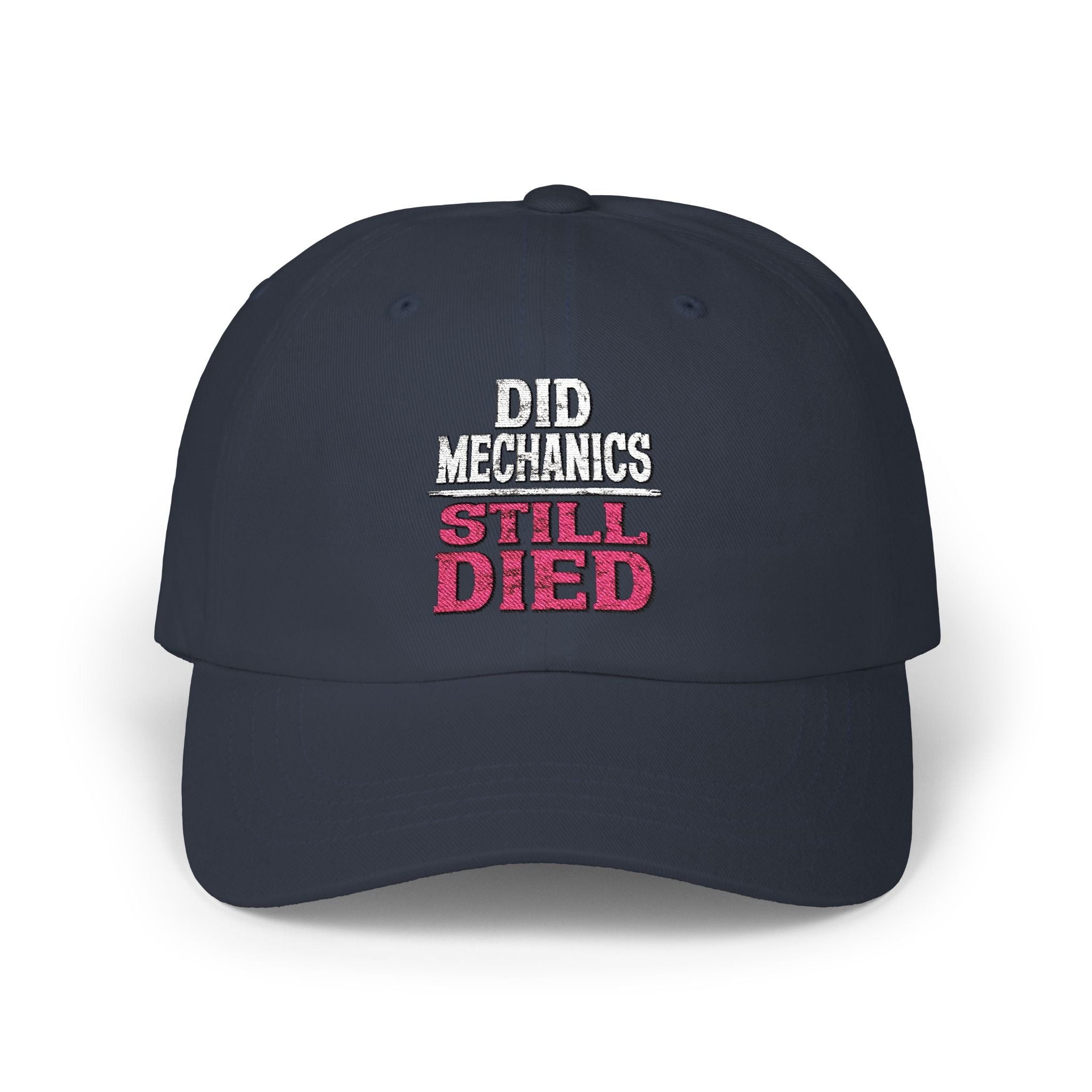 Dad Cap — "Did Mechanics, Still Died" Embroidered Baseball Hat