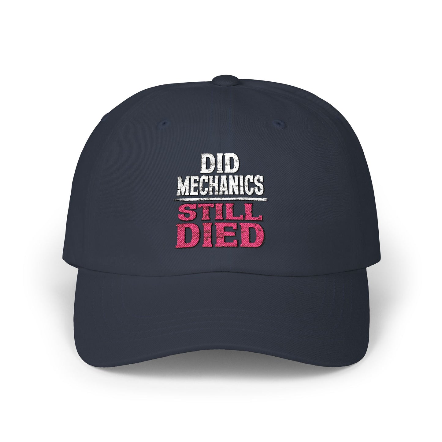 Dad Cap — "Did Mechanics, Still Died" Embroidered Baseball Hat