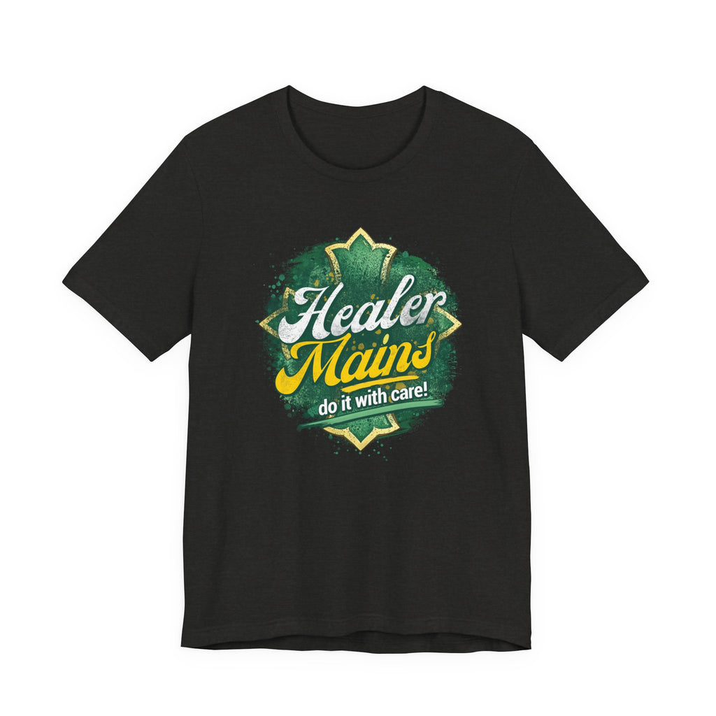 Healer Mains T-Shirt – “Do It With Care” Gamer Healer Tee
