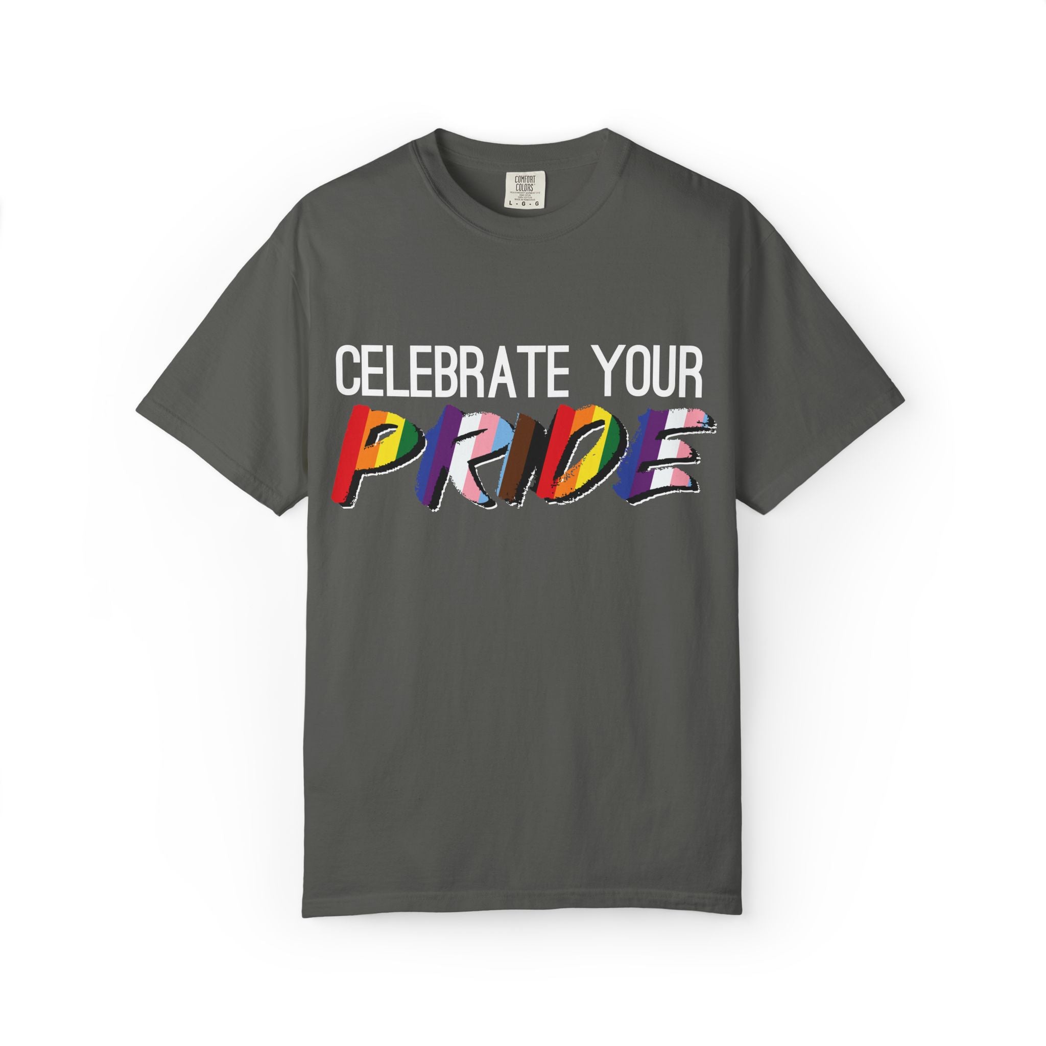 Celebrate Your Pride T-Shirt — Rainbow LGBTQ+ Pride Tee