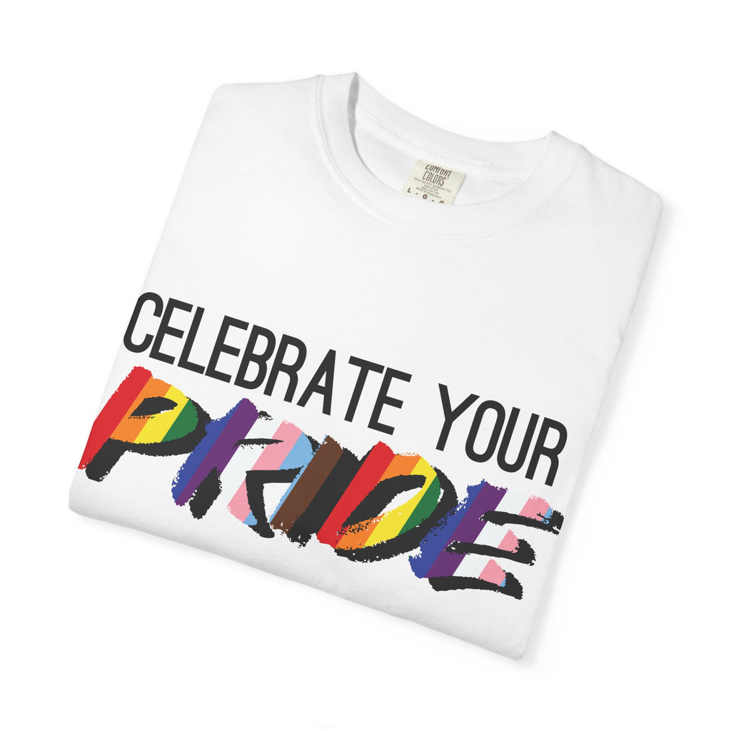 Celebrate Your Pride T-Shirt — Rainbow LGBTQ+ Pride Tee