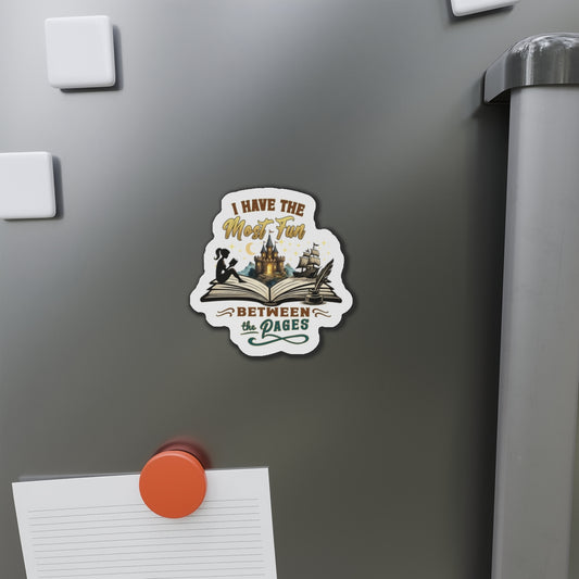 I Have the Most Fun Between the Pages Book Lover Die-Cut Magnet