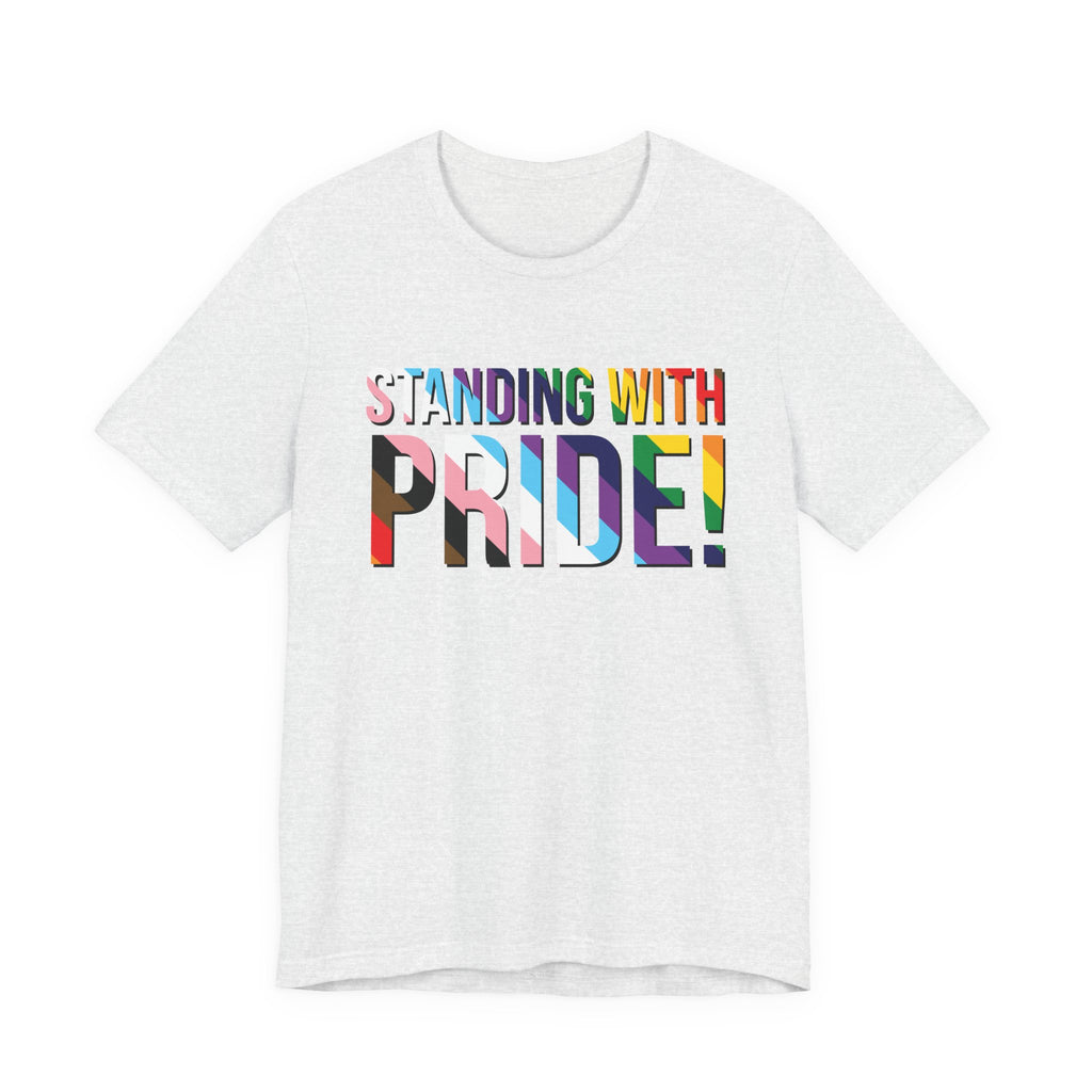 Standing With Pride T-Shirt — Rainbow Ally LGBTQ+ Support Tee