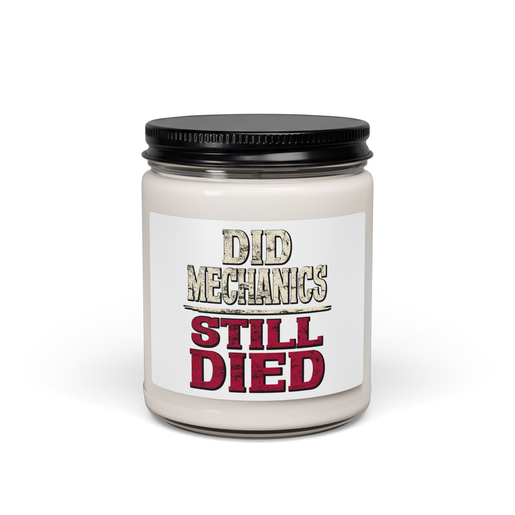 Did Mechanics, Still Died | Gamer Scented Soy Candle (9oz)