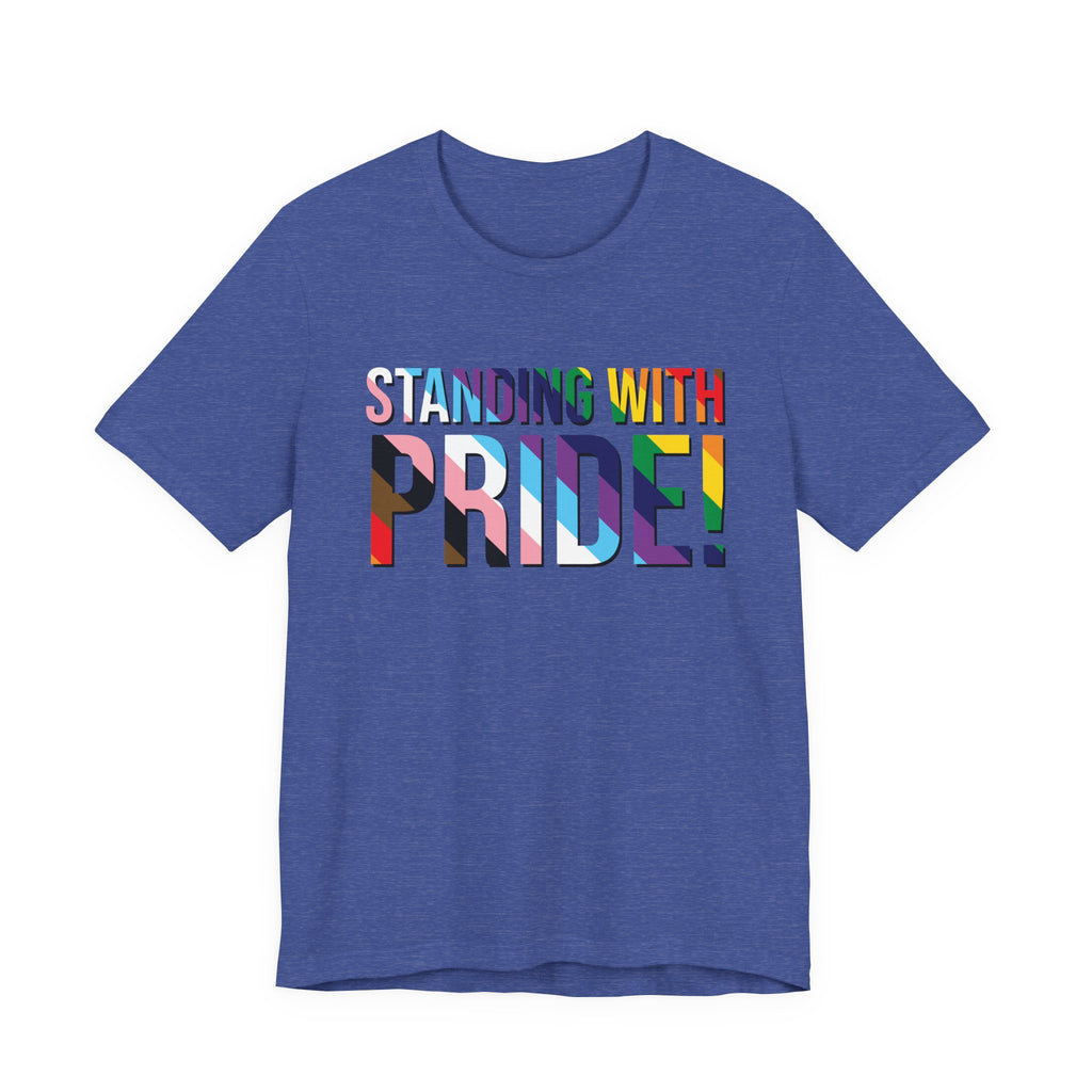 Standing With Pride T-Shirt — Rainbow Ally LGBTQ+ Support Tee