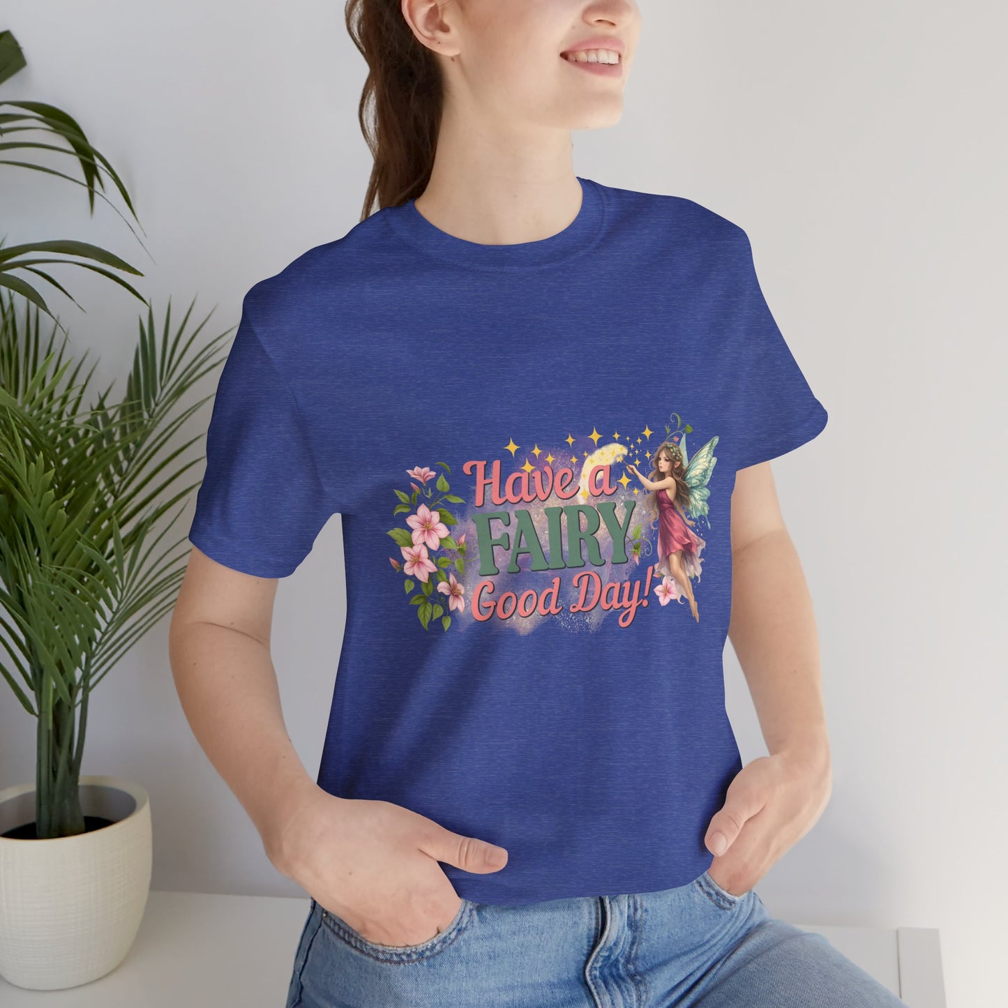 Have a Fairy Good Day Fantasy Fairy Shirt | Geek Chic Gear