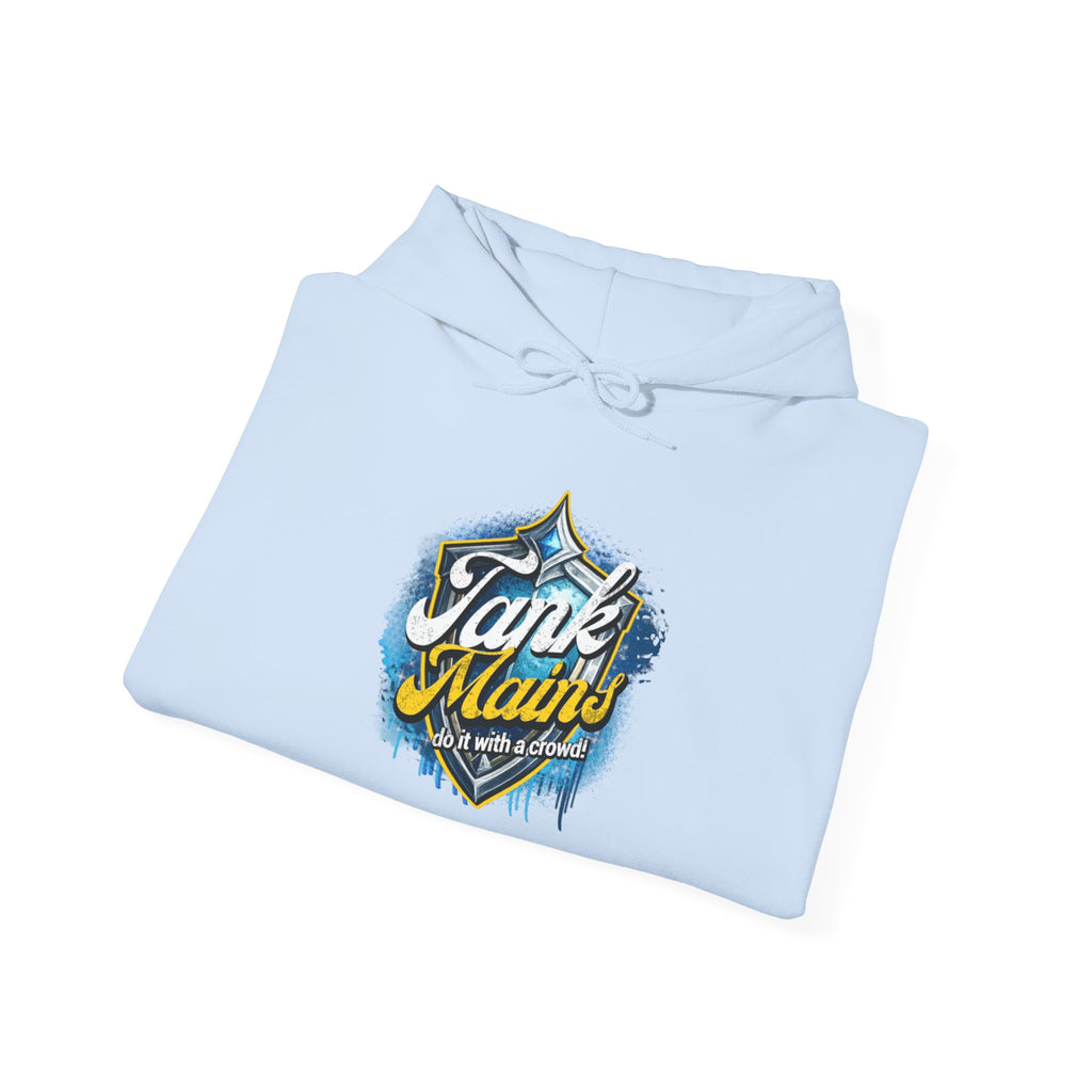 Tank Mains Do it with A Crowd | Gaming, E-Sports Graphic Hoodie