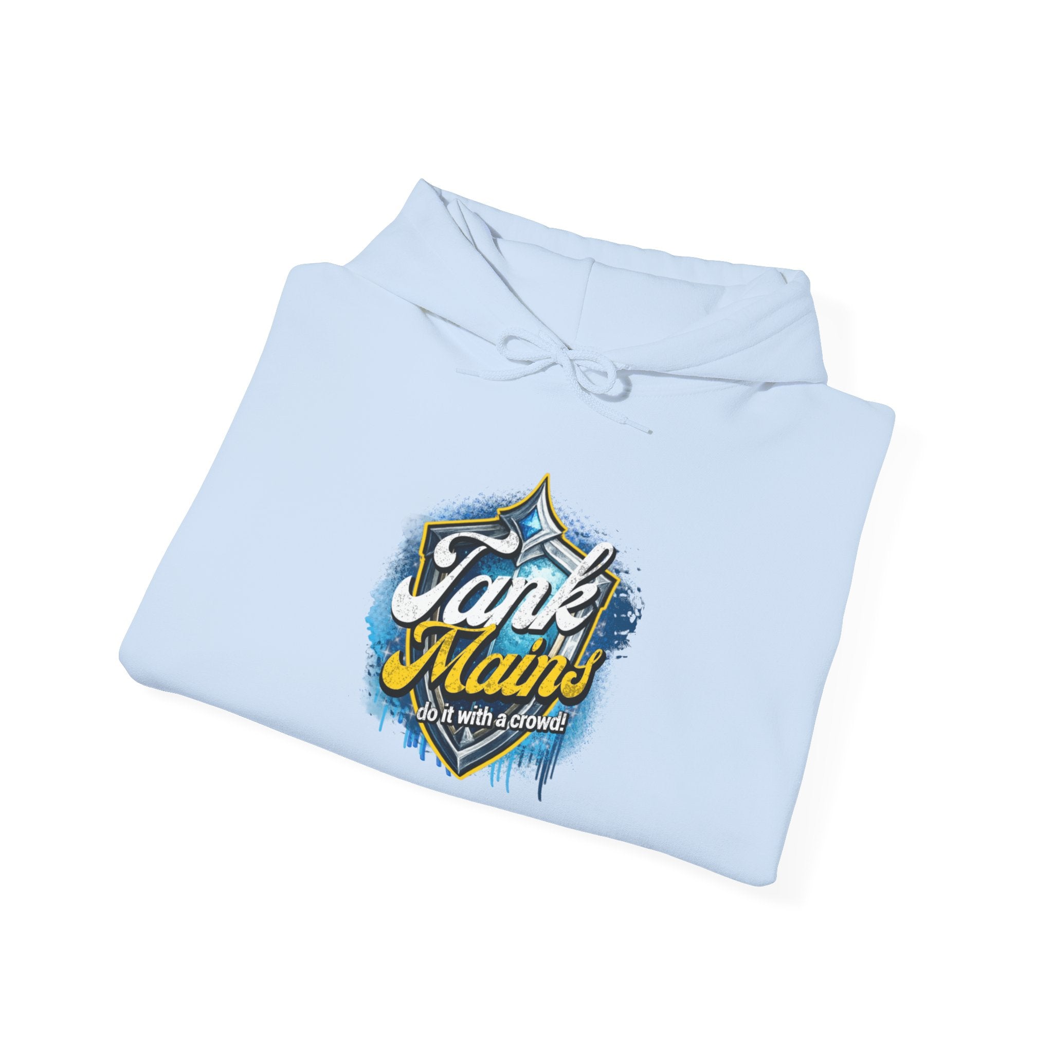 Tank Mains Do it with A Crowd | Gaming, E-Sports Graphic Hoodie