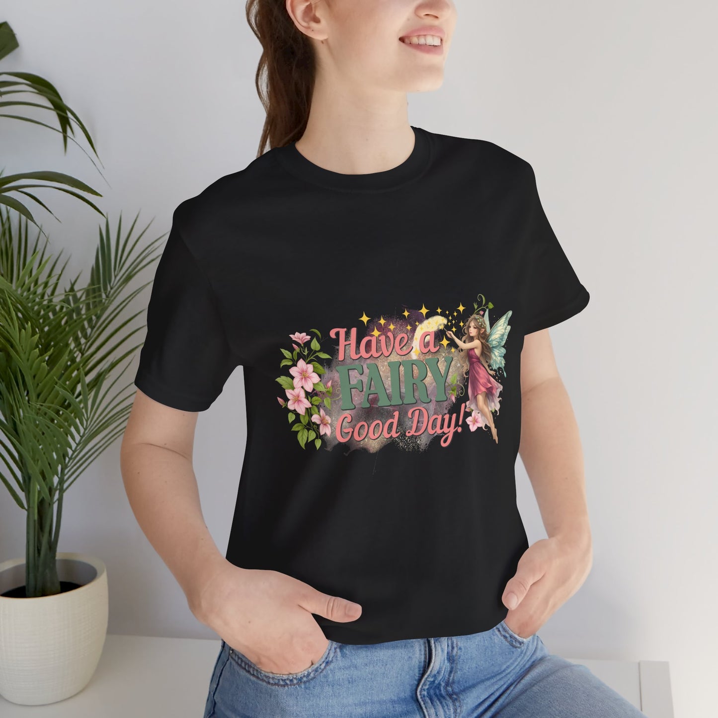 Have a Fairy Good Day Fantasy Fairy Shirt | Geek Chic Gear